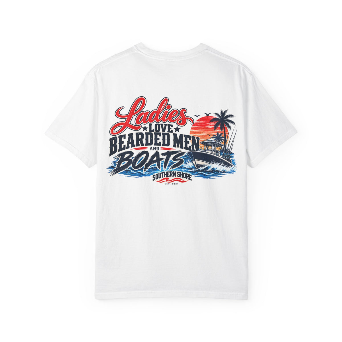Ladies Love Bearded Men and Boats T-Shirt — Southern Shore Beach Tee