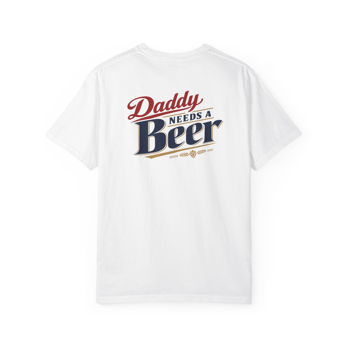 Daddy Needs a Beer T-Shirt — Southern Shore Retro Dad Beer Graphic Tee