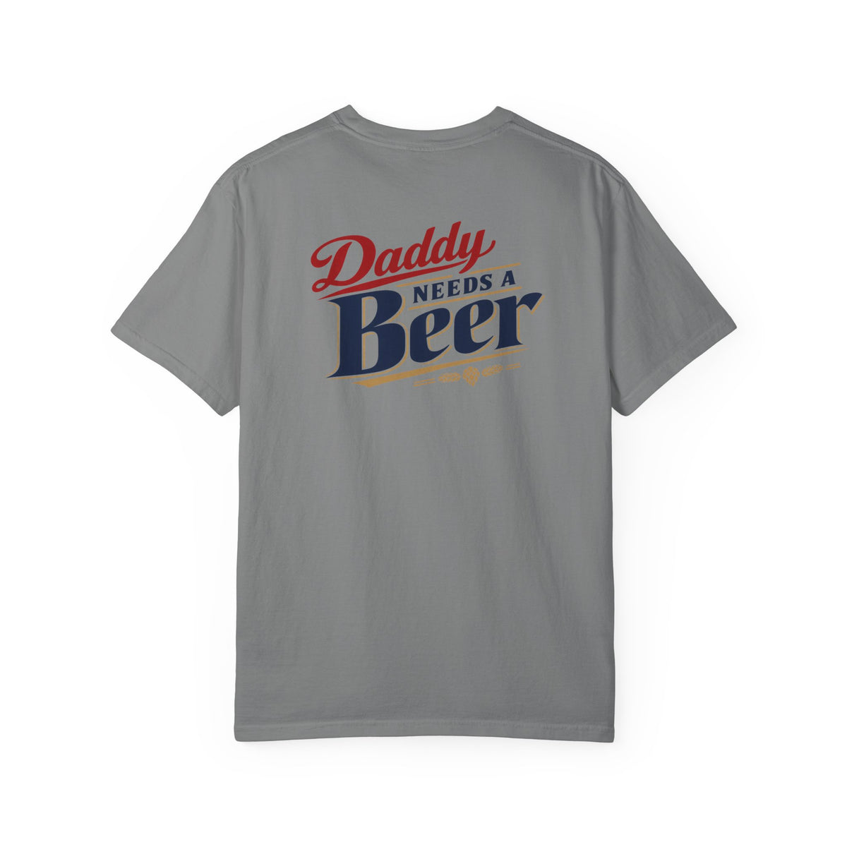 Daddy Needs a Beer T-Shirt — Southern Shore Retro Dad Beer Graphic Tee
