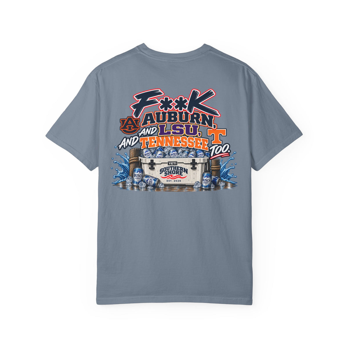 Graphic T‑Shirt — 'F**K Auburn, LSU, and Tennessee Too' Coastal Southern Shore Tee