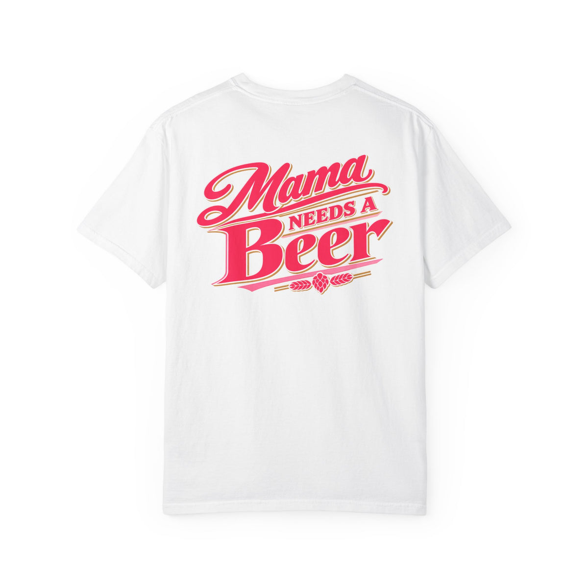 Mama Needs a Beer Graphic T-Shirt