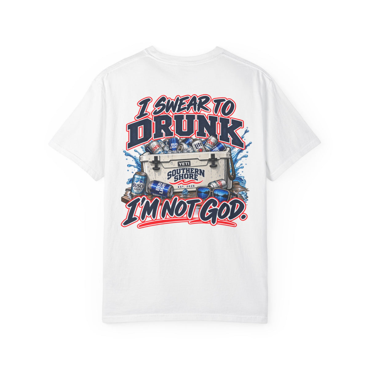 Southern Shore "I Swear to Drunk I'm Not God" Graphic T-Shirt