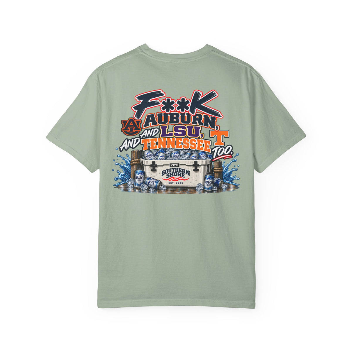 Graphic T‑Shirt — 'F**K Auburn, LSU, and Tennessee Too' Coastal Southern Shore Tee