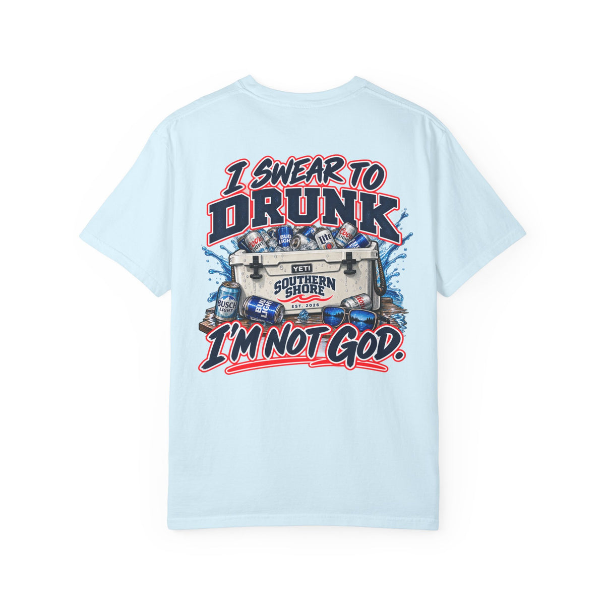 Southern Shore "I Swear to Drunk I'm Not God" Graphic T-Shirt